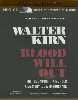 Blood Will Out: The True Story of a Murder, a Mystery, and a Masquerade By Walter Kirn, Stephen Bel Davies (Read by) Cover Image