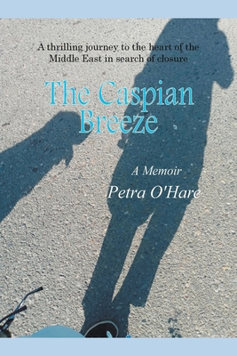 The Caspian Breeze By Petra O'Hare Cover Image