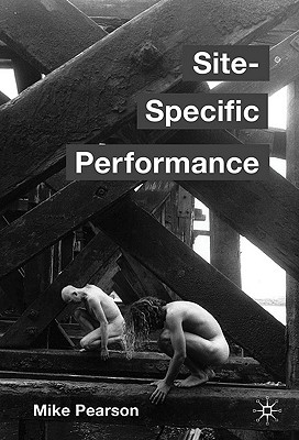 Site-Specific Performance By Mike Pearson Cover Image