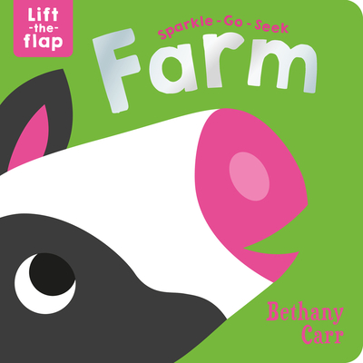 Sparkle-Go-Seek Farm (Sparkle-Go-Seek Lift-the-Flap Books) By Bethany Carr (Illustrator) Cover Image
