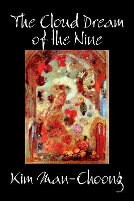 The Cloud Dream of the Nine by Kim Man-Choong, Fiction, Classics, Literary, Historical Cover Image