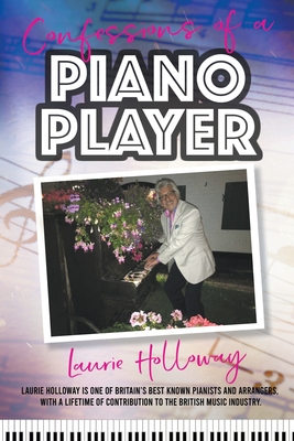 Confessions of a Piano Player By Laurie Holloway Cover Image
