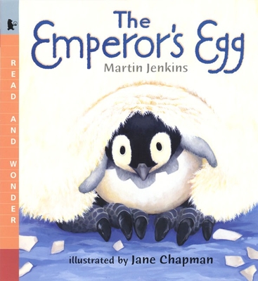 The Emperor's Egg: Read and Wonder By Martin Jenkins, Jane Chapman (Illustrator) Cover Image