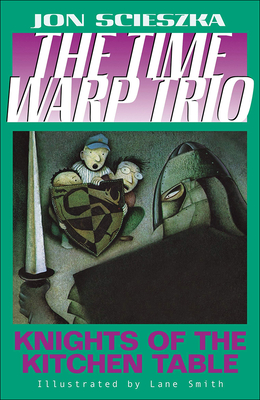 Knights of the Kitchen Table (Time Warp Trio #1) Cover Image