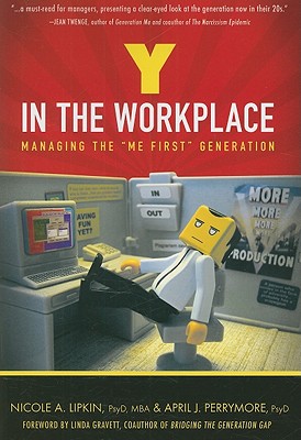 Y in the Workplace: Managing the Me First Generation By Nicole A. Lipkin, April J. Perrymore Cover Image