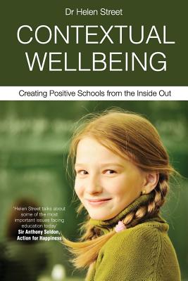 Contextual Wellbeing: Creating Positive Schools from the Inside Out Cover Image