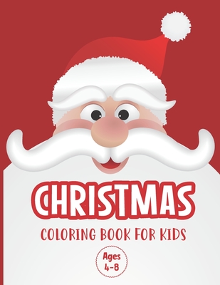 Christmas Coloring Book for Kids Ages 4-8: A Magical Christmas Coloring Book with Fun Easy and Relaxing Pages - Fun Children's Christmas Gift or Cute By Zeewenz Publishing Cover Image