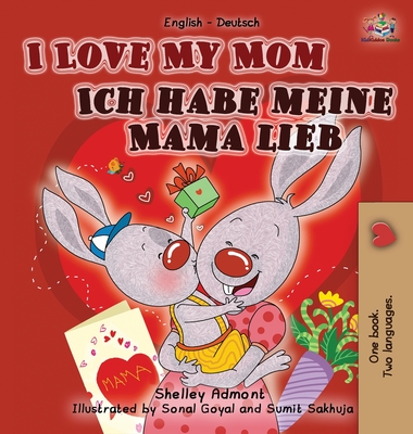 I Love My Mom Ich habe meine Mama lieb: English German Bilingual Edition (English German Bilingual Collection) Cover Image