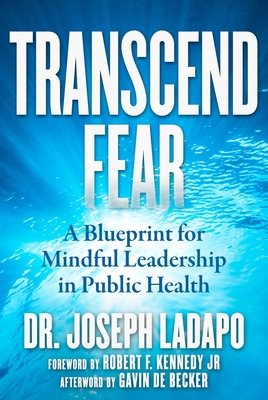 Transcend Fear: A Blueprint for Mindful Leadership in Public Health By Joseph Ladapo Cover Image