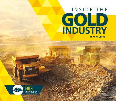 Inside the Gold Industry (Big Business) Cover Image