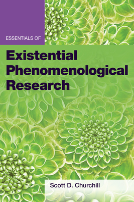 Essentials of Existential Phenomenological Research By Scott D. Churchill Cover Image