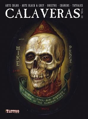 Calaveras Volume 3: Color and Black & Grey Skull Sketches and Tattoos By Daniel Martino (Editor) Cover Image