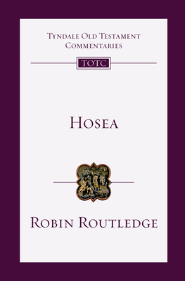 Hosea (Tyndale Old Testament Commentaries #24) By Robin Routledge, David G. Firth (Editor), Tremper Longman (Consultant) Cover Image