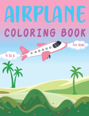 Airplane Activity Book For Kids: On The Plane Activity Book For Kids Ages  4-8 (Paperback)