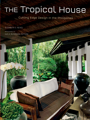 The Tropical House: Cutting Edge Design in the Philippines Cover Image