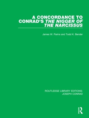 A Concordance to Conrad's the Nigger of the Narcissus By James W. Parins, Todd K. Bender Cover Image