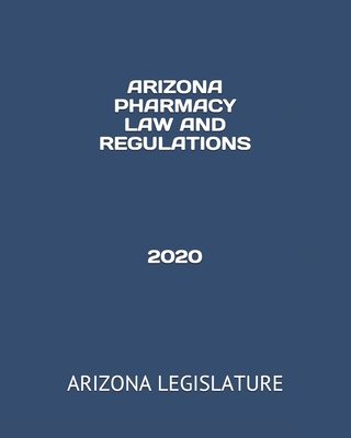 Arizona Pharmacy Law and Regulations 2020 Cover Image