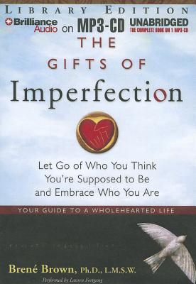 The Gifts of Imperfection: Let Go of Who You Think You're Supposed to Be and Embrace Who You Are Cover Image