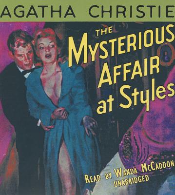 The Mysterious Affair at Styles (Hercule Poirot Mysteries (Audio) #1920) By Agatha Christie, Wanda McCaddon (Read by) Cover Image