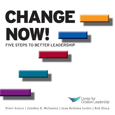 Change Now! Five Steps to Better Leadership Cover Image