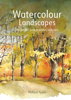 Watercolour Landscapes: The Complete Guide To Painting Landscapes Cover Image