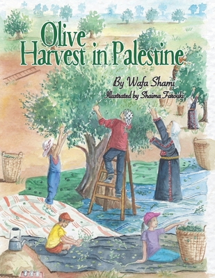 Olive Harvest in Palestine: A story of childhood memories Cover Image