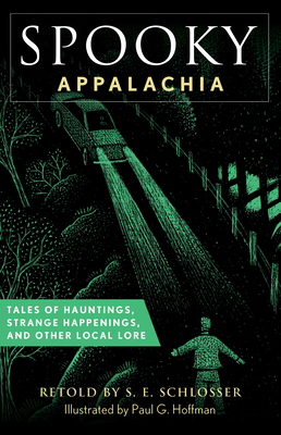 Spooky Appalachia: Tales of Hauntings, Strange Happenings, and Other Local Lore Cover Image