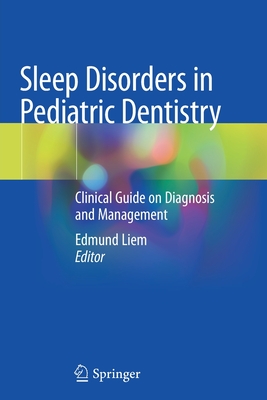 Sleep Disorders in Pediatric Dentistry: Clinical Guide on Diagnosis and Management Cover Image
