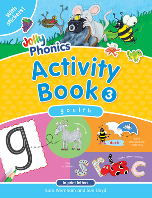 Jolly Phonics Activity Book 3: In Print Letters (American English Edition) By Sara Wernham, Sue Lloyd, Sarah Wade (Illustrator) Cover Image