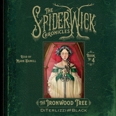 The Ironwood Tree (Spiderwick Chronicles #4) By Tony Diterlizzi, Holly Black, Mark Hamill (Read by) Cover Image