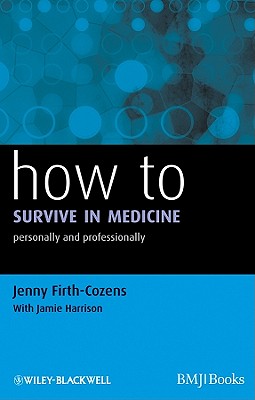 How to Survive in Medicine: Personally and Professionally Cover Image