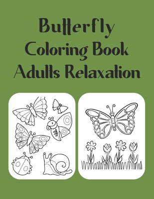 Butterfly Coloring Book Adults Relaxation: Butterflies By Atikul Haque Cover Image