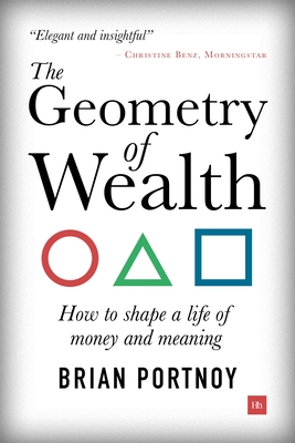 The Geometry of Wealth: How to shape a life of money and meaning By Brian Portnoy Cover Image