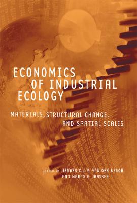 Economics of Industrial Ecology: Materials, Structural Change, and Spatial Scales (Mit Press)