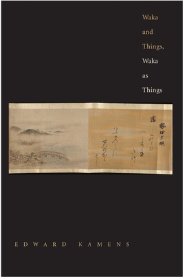 Waka and Things, Waka as Things By Edward Kamens Cover Image