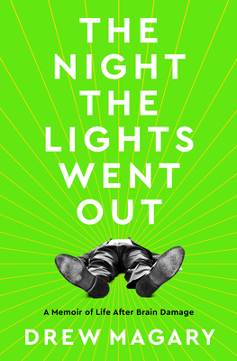 The Night the Lights Went Out: A Memoir of Life After Brain Damage By Drew Magary Cover Image