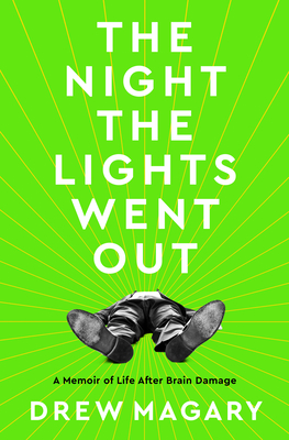 The Night the Lights Went Out: A Memoir of Life After Brain Damage