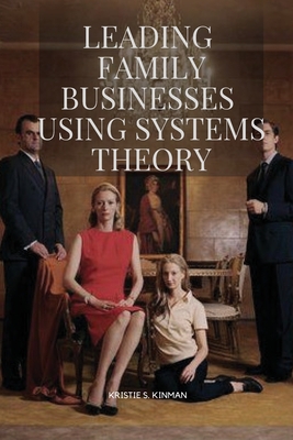 Leading Family Businesses Using Systems Theory Cover Image
