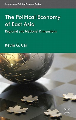 The Political Economy of East Asia: Regional and National Dimensions (International Political Economy) Cover Image