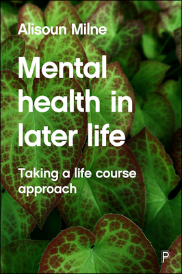 Mental Health in Later Life: Taking a Life Course Approach Cover Image