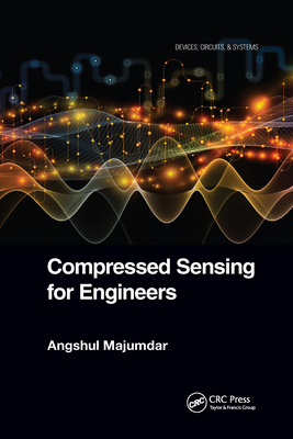 Compressed Sensing for Engineers (Devices) By Angshul Majumdar Cover Image