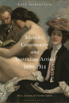 Identity, Community and Australian Artists, 1890-1914: Paris, London and Further Afield Cover Image