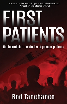 First Patients: The incredible true stories of pioneer patients Cover Image