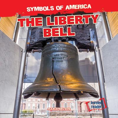 The Liberty Bell (Symbols of America) By Maria Nelson Cover Image