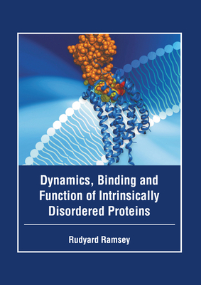 Dynamics, Binding and Function of Intrinsically Disordered Proteins Cover Image