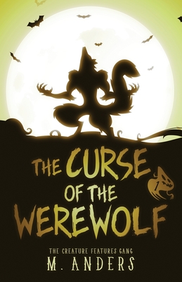 The Curse of the Werewolf (The Creature Features Gang #1)