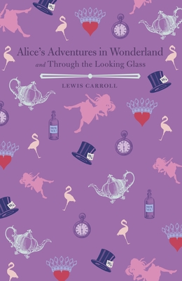 Alice's Adventures in Wonderland and Through the Looking Glass By Lewis Carroll Cover Image