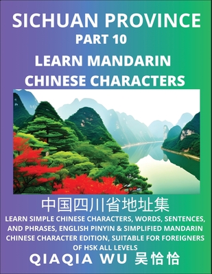 China's Sichuan Province (Part 10): Learn Simple Chinese Characters, Words, Sentences, and Phrases, English Pinyin & Simplified Mandarin Chinese Chara