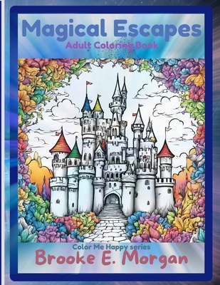Magical Escapes: Adult Coloring Book (Color Me Happy)