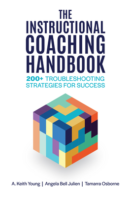 The Instructional Coaching Handbook: 200+ Troubleshooting Strategies for Success cover